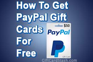 20 Ways to Get Free PayPal Gift Cards in 2022